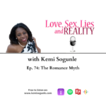 Episode 74 - Love, Sex, Lies and Reality - the romance myth